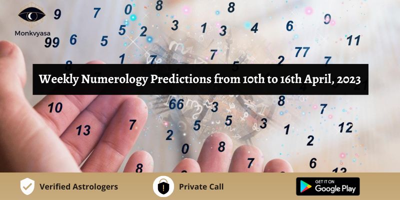 https://www.monkvyasa.com/public/assets/monk-vyasa/img/Weekly Numerology Predictions From 10th To 16th April 2023.jpg